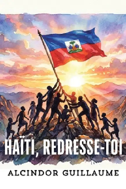 Haiti, Redresse-toi by Alcindor Guillaume