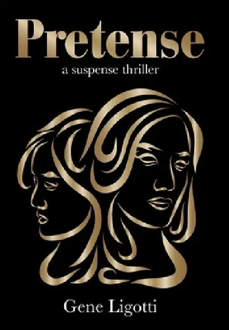 Pretense: a suspense thriller by Gene Ligotti