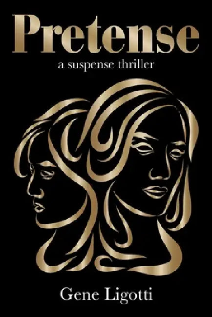 Pretense: a suspense thriller by Gene Ligotti