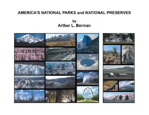 AMERICA'S NATIONAL PARKS and NATIONAL PRESERVES by Arthur L. Berman