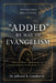 "Added" by Way of Evangelism: A Devotional Commentary of Conversions in the Book of Acts by Jr. Caruthers Jefferson R.