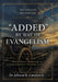 "Added" by Way of Evangelism: A Devotional Commentary of Conversions in the Book of Acts by Jr. Caruthers Jefferson R.