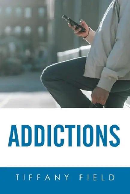 Addictions by Tiffany Field