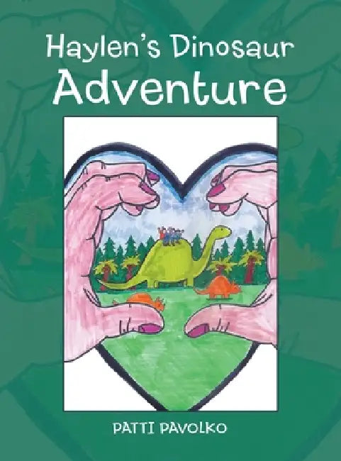 Haylen's Dinosaur Adventure by Patti Pavolko