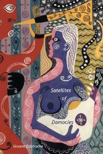 Satellites of Damocles by Vincent Quatroche