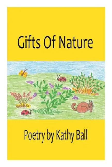 Gifts of Nature by Kathy Ball