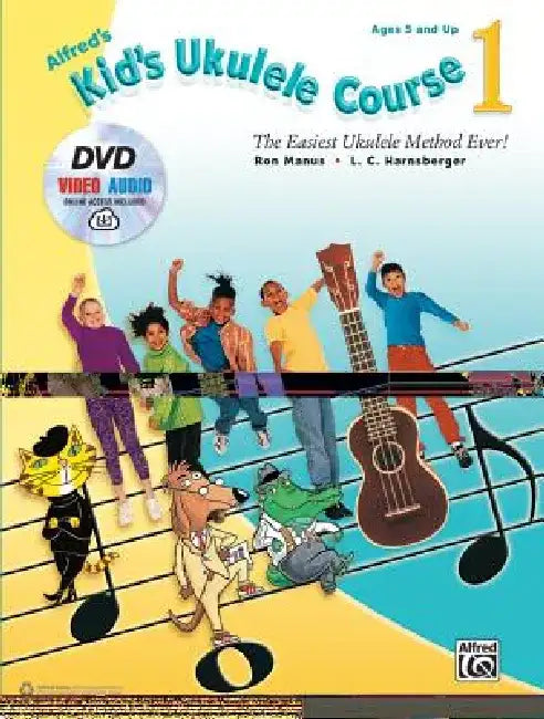 Alfred's Kid's Ukulele Course 1: The Easiest Ukulele Method Ever!, Book, DVD & Online Audio & Video by Ron Manus