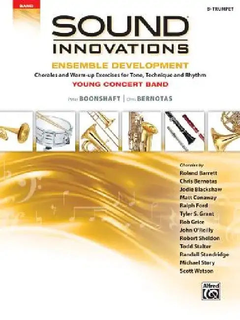 Sound Innovations for Concert Band -- Ensemble Development for Young Concert Band: Chorales and Warm-Up Exercises for Tone, Technique, and Rhythm (Tru by Peter Boonshaft