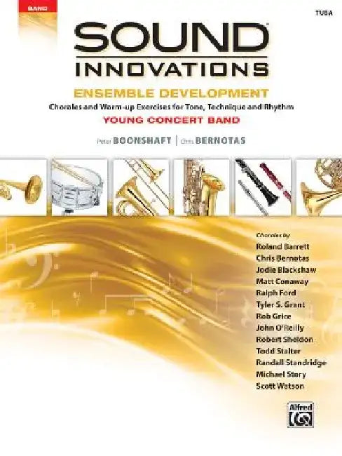 Sound Innovations for Concert Band -- Ensemble Development for Young Concert Band: Chorales and Warm-Up Exercises for Tone, Technique, and Rhythm (Tub by Peter Boonshaft