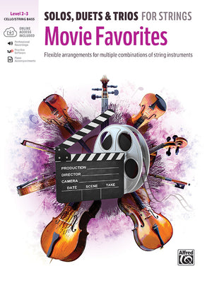 Solos, Duets & Trios for Strings -- Movie Favorites: Flexible Arrangements for Multiple Combinations of String Instruments, Book & Online Audio/Softwa by Bill Galliford