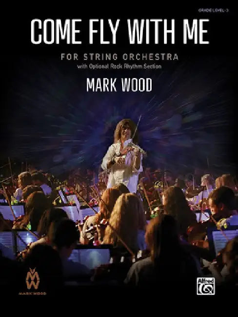 Come Fly with Me: Conductor Score & Parts by Mark Wood