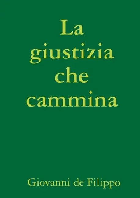 La giustizia che cammina by Giovanni De Filippo