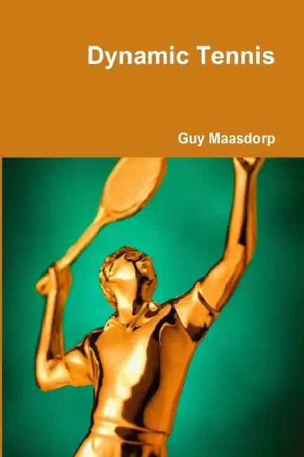 Dynamic Tennis by Guy Maasdorp