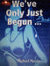 We've Only Just Begun ... by Michael Noctor