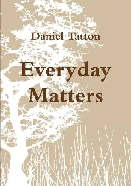 Everyday Matters by Daniel Tatton