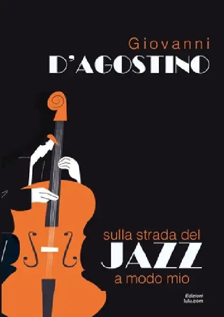 Sulla strada del Jazz a modo mio by Giovanni D'Agostino
