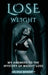 Lose Weight: My Answers to the Mystery of Weight Loss by Helena Bennett