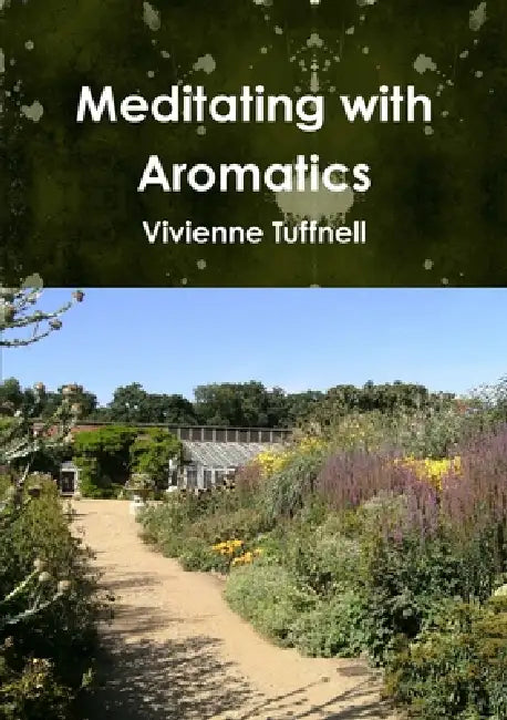 Meditating with Aromatics by Vivienne Tuffnell