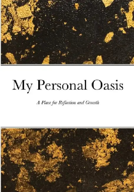 My Personal Oasis: A Place for Reflection and Growth by David Sechovicz