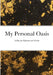 My Personal Oasis: A Place for Reflection and Growth by David Sechovicz