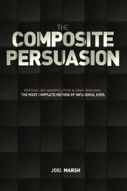 The Composite Persuasion by Joel Marsh