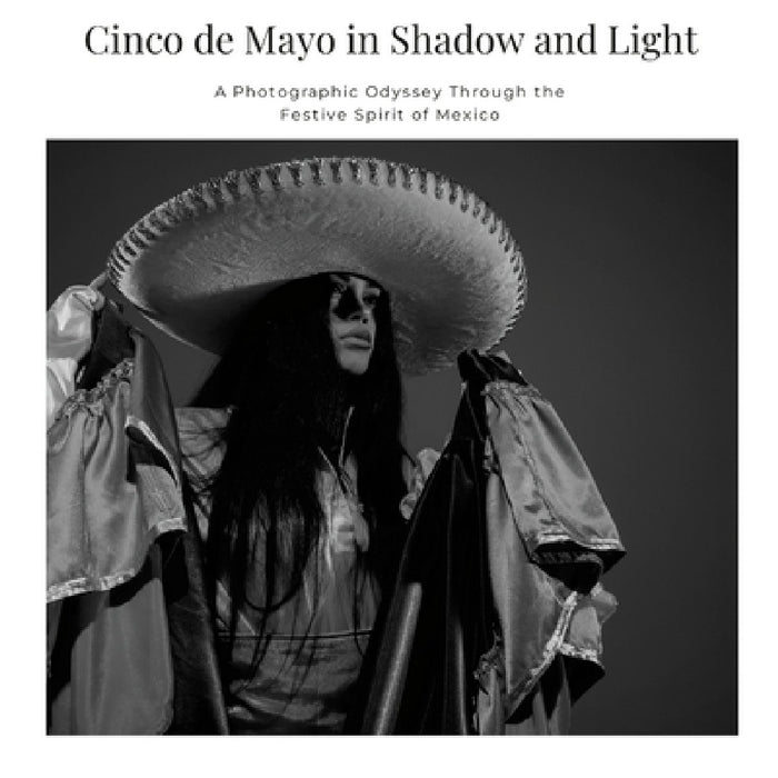 Cinco de Mayo in Shadow and Light: A Photographic Odyssey Through the Festive Spirit of Mexico by David Sechovicz