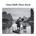 China B&W Photo Book: A Photographic Exploration of the World's Oldest Civilization by David Sechovicz