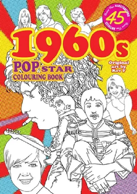 1960s Pop Star Colouring Book: 45 all new images and articles - colouring fun & pop history by Kev F. Sutherland