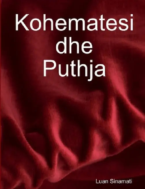 Kohematesi dhe Puthja by Luan Sinamati