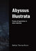 Abyssus Illustrata: A selection of Poems of Inspiration by Nathan Brown