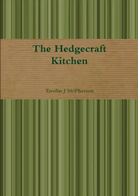 The Hedgecraft Kitchen by Tamlin J. McPherson