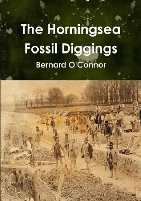 The Horningsea Fossil Diggings by Bernard O'Connor