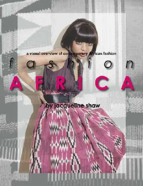 Fashion Africa - A Visual Overview of Contemporary African Fashion by Jacqueline Shaw