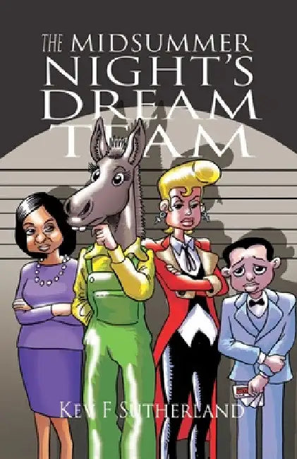 The Midsummer Night's Dream Team: Shakespeare Graphic Novel - 120 page adaptation with a twist + the full play by Kev Sutherland