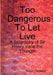Too Dangerous To Let Live by David Cuckson