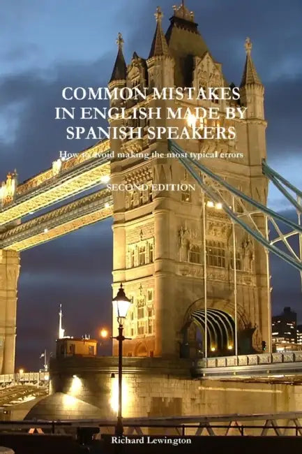 Common Mistakes in English Made by Spanish Speakers by Richard Lewington