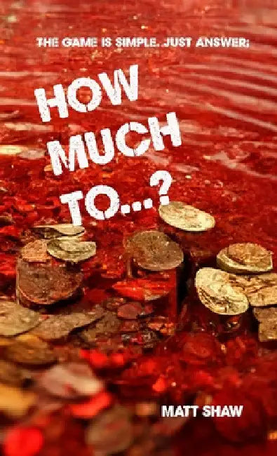How Much To...? (An Extreme Horror) by Matt Shaw