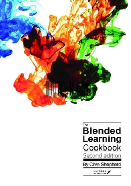 The Blended Learning Cookbook by Clive Shepherd