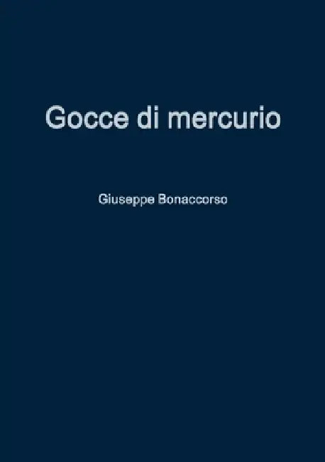 Gocce di mercurio by Giuseppe Bonaccorso