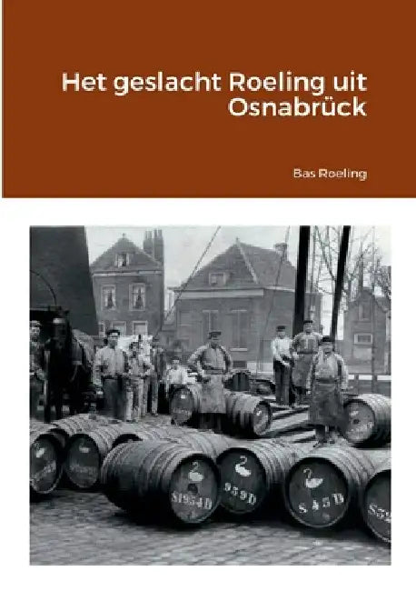 Het geslacht Roeling uit Osnabrück by Bas Roeling