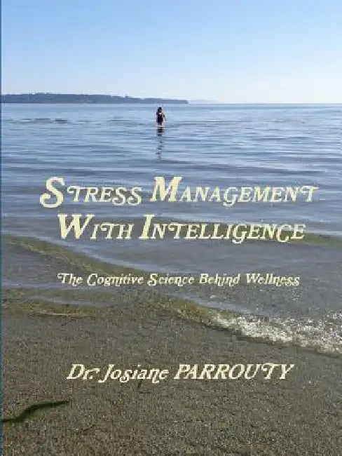 Stress Management with Intelligence by Josiane Parrouty