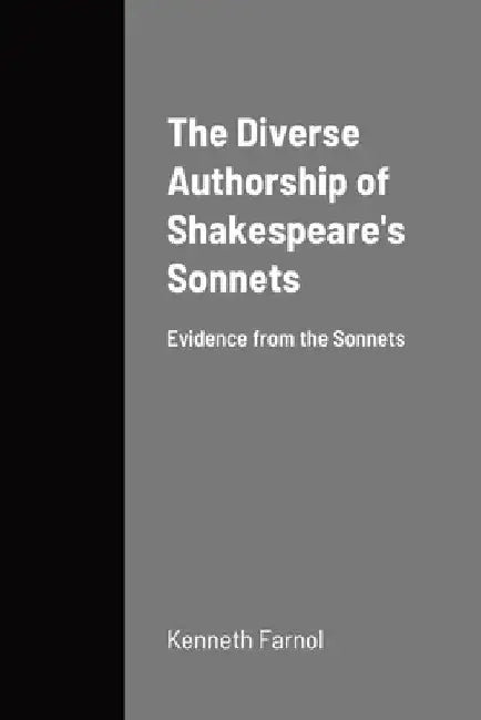The Diverse Authorship of Shakespeare's Sonnets: Evidence from the Sonnets by Kenneth Farnol