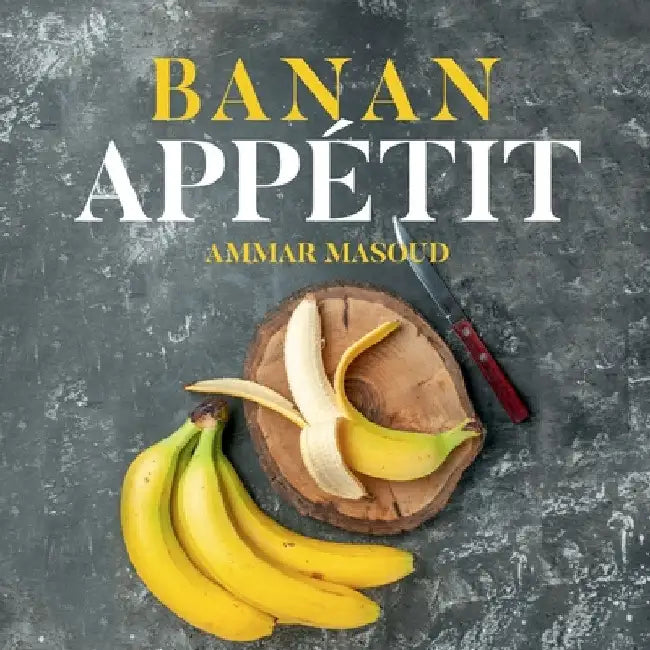 Banan appétit by Ammar Masoud
