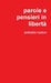 parole e pensieri in libertà by Antonio Runco