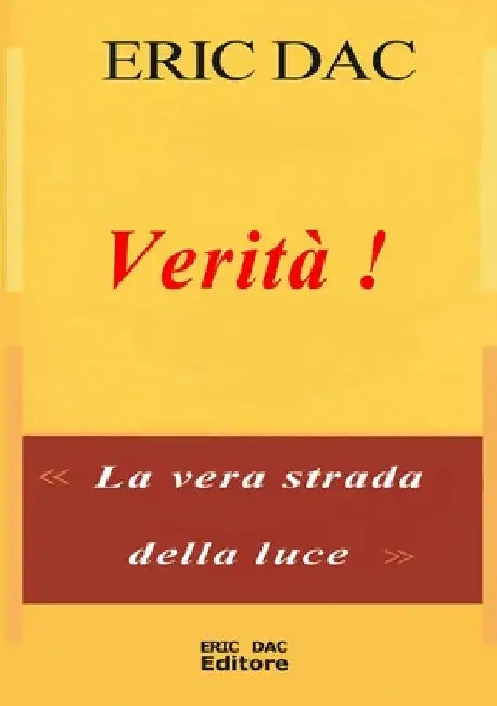 Verità !: La vera strada della luce by Éric Dac