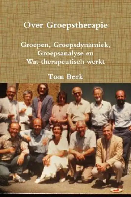 Over Groepstherapie by Tom J. C. Berk
