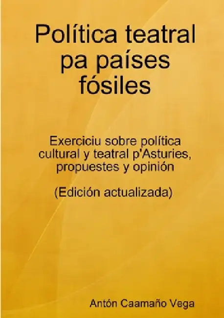 Política teatral pa países fósiles by Antón Caamaño Vega