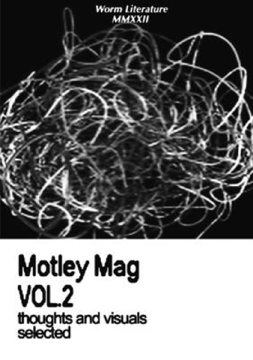 Motley Mag VOL.2: thoughts and visuals selected by João Bresler, Hunter, Rob