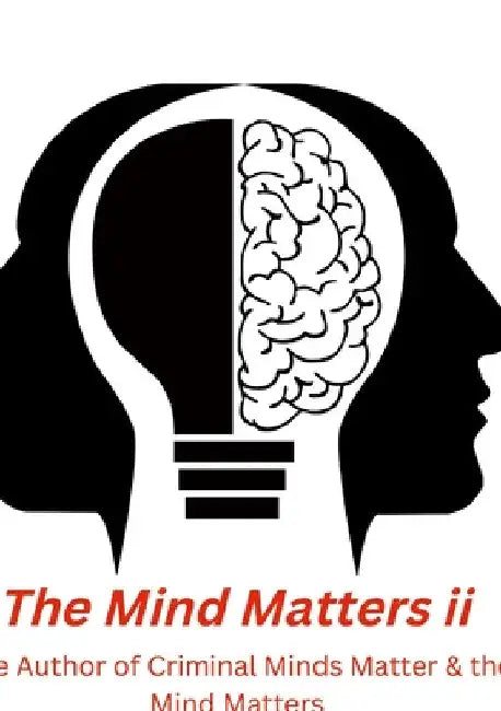 The Mind Matters ii: Nursing Mind Matters by Justin Johnson