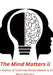 The Mind Matters ii: Nursing Mind Matters by Justin Johnson